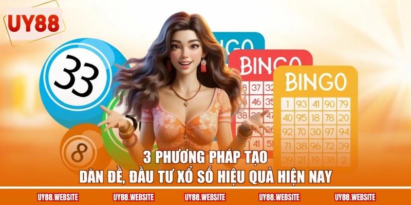 3 Phương Pháp Tạo Dàn Đề, Đầu Tư Xổ Số Hiệu Quả Hiện Nay