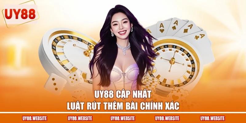 UY88 cập nhật luật rút thêm bài chính xác